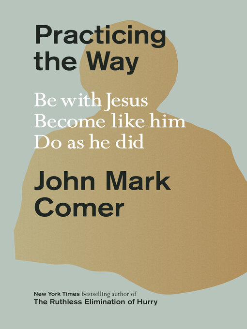 Title details for Practicing the Way by John Mark Comer - Wait list